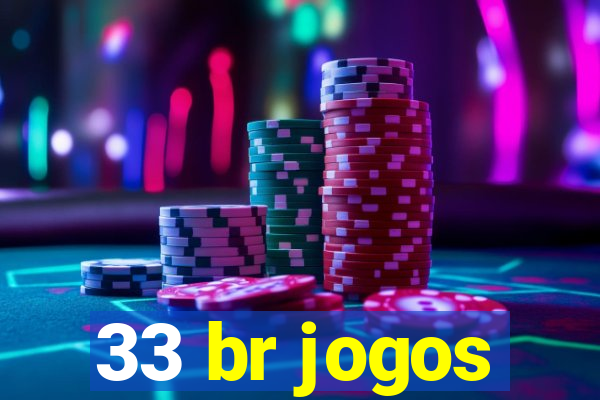 33 br jogos